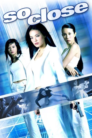So Close (2002) เต็มเรื่อง