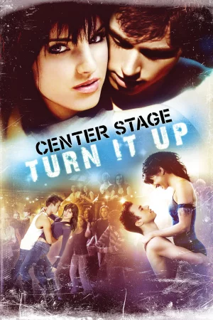 Center Stage: Turn It Up (2008) เต็มเรื่อง